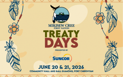 Mikisew Cree First Nation Treaty Days – June 20 & 21, 2026